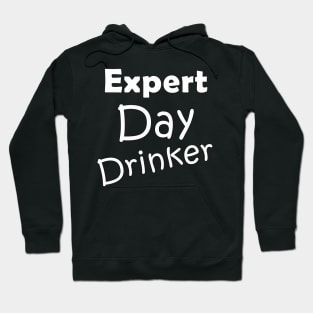 Expert Day Drinker Hoodie